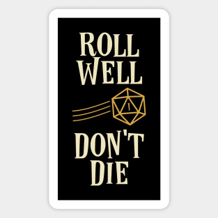 Roll Well Don't Die Funny Meme Tabletop RPG Magnet